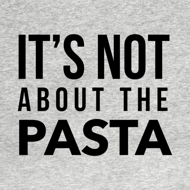 It's not about the Pasta by mivpiv